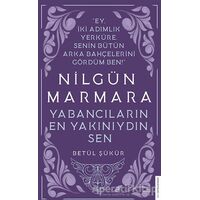 Nilgün Marmara - Yabancıların En Yakınıydın Sen - Betül Şükür - Destek Yayınları