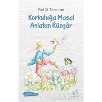 Korkuluğa Masal Anlatan Rüzgar - Betül Tarıman - Uçan At Yayınları