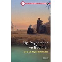 Hz. Peygamber ve Kadınlar - Tüm İnsanların Peygamberi 3 - Feyza Betül Köse - Beyan Yayınları