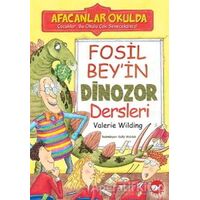 Afacanlar Okulda - Fosil Bey’in Dinozor Dersleri - Valerie Wilding - Beyaz Balina Yayınları