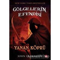 Gölgelerin Efendisi 2 - Yanan Köprü - John Flanagan - Beyaz Balina Yayınları