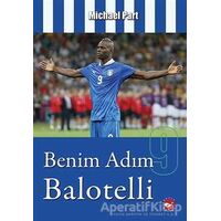 Benim Adım Balotelli - Michael Part - Beyaz Balina Yayınları