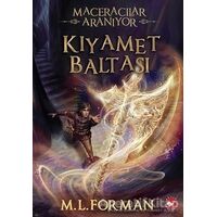 Maceracılar Aranıyor 5 - Kıyamet Baltası - M. L. Forman - Beyaz Balina Yayınları