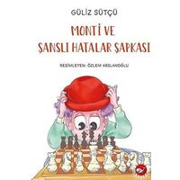 Monti ve Şanslı Hatalar Şapkası - Güliz Sütçü - Beyaz Balina Yayınları