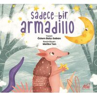 Sadece Bir Armadillo - Özlem Balcı Saban - Masal Seramik