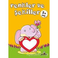 Renkler ve Şekiller +5 Yaş - Gülizar Çilliyüz Çetinkaya - Beyaz Panda Yayınları