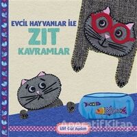 Evcil Hayvanlar ile Zıt Kavramlar - Elif Gül Aydın - Martı Çocuk Yayınları