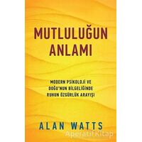 Mutluluğun Anlamı - Alan Watts - Butik Yayınları