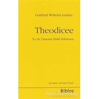 Theodicee - Gottfried Wilhelm Leibniz - Biblos Kitabevi