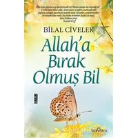 Allah’a Bırak Olmuş Bil - Bilal Civelek - Yediveren Yayınları