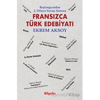 Fransızca Türk Edebiyatı - Ekrem Aksoy - BilgeSu Yayıncılık