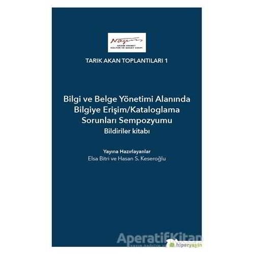 Bilgi ve Belge Yönetimi Alanında Bilgiye Erişim/Kataloglama Sorunları Sempozyumu Bildiriler Kitabı