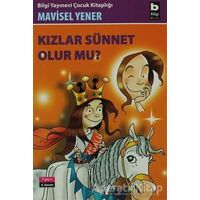 Kızlar Sünnet Olur mu? - Mavisel Yener - Bilgi Yayınevi