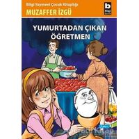 Yumurtadan Çıkan Öğretmen - Muzaffer İzgü - Bilgi Yayınevi