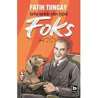 Foks - Tarihe Tanıklık Eden Köpek - Fatih Tuncay - Bilgi Yayınevi