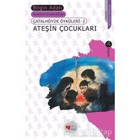 Ateşin Çocukları - Bilgin Adalı - Can Çocuk Yayınları