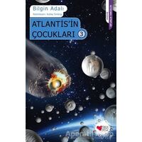 Atlantisin Çocukları 3 - Bilgin Adalı - Can Çocuk Yayınları