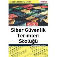 Siber Güvenlik Terimleri Sözlüğü - Mustafa Atakan Kasacı - Abaküs Kitap