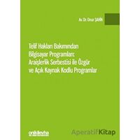 Telif Hakları Bakımından Bilgisayar Programları: Araişlerlik Serbestisi ile Özgür ve Açık Kaynak Kod