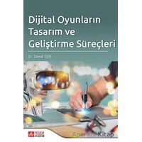 Dijital Oyunların Tasarım ve Geliştirme Süreçleri - Tansel Tepe - Pegem Akademi Yayıncılık