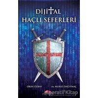 Dijital Haçlı Seferleri - Murat Dağıtmaç - Motto Yayınları