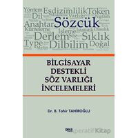 Bilgisayar Destekli Söz Varlığı İncelemeleri - B. Tahir Tahiroğlu - Gece Kitaplığı