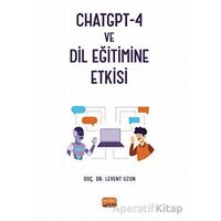 CHATGPT-4 ve Dil Eğitimine Etkisi - Levent Uzun - Nobel Bilimsel Eserler