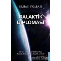 Galaktik Diplomasi - Erhan Kolbaşı - Destek Yayınları