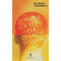 Beynine Bir Kez Hava Değmeye Görsün - Frank Vertosick Jr. - TÜBİTAK Yayınları