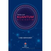 Herkes İçin Kuantum Bilgisayım - Chris Bernhardt - TÜBİTAK Yayınları