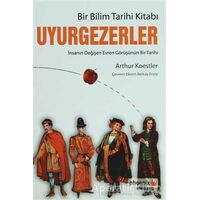 Uyurgezerler - Arthur Koestler - Phoenix Yayınevi