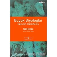 Büyük Biyologlar - Rayden Hamiltona - Ioan James - İş Bankası Kültür Yayınları