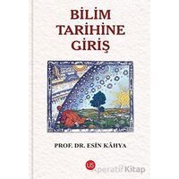 Bilim Tarihine Giriş - Esin Kahya - US Yayınları