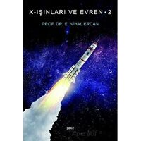 Nihal Ercan X-Işınları ve Evren 2 - E. Nihal Ercan - Gece Kitaplığı