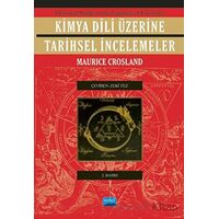 Kimya Dili Üzerine Tarihsel İncelemeler - Maurice P. Crosland - Nobel Akademik Yayıncılık