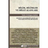 Bilim, Bilimler ve Bilgi Alanları - Tahir Erdoğan Şahin - Berikan Yayınevi
