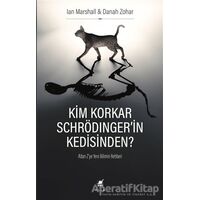 Kim Korkar Schrödingerin Kedisinden? - Danah Zohar - Ayrıntı Yayınları