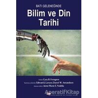 Batı Geleneğinde Bilim ve Din Tarihi - Gary B. Ferngren - Say Yayınları