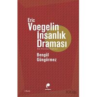 Eric Voegelin - İnsanlık Draması - Bengül Güngörmez - Paradigma Yayıncılık