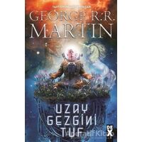 Uzay Gezgini Tuf - George R. R. Martin - Dex Yayınevi