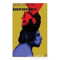 Adem’den Önce - Jack London - İthaki Yayınları