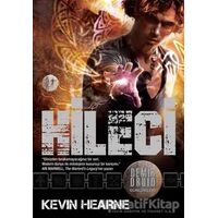 Demir Druid Günlükleri : Hileci - Kevin Hearne - Artemis Yayınları