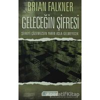 Geleceğin Şifresi - Brian Falkner - Akıl Çelen Kitaplar