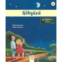 Gökyüzü (3+ Yaş) - İlk Bilgilerim Dizisi - Emilie Beaumont - 1001 Çiçek Kitaplar