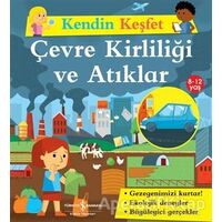 Kendin Keşfet - Çevre Kirliliği ve Atıklar - Sally Morgan - İş Bankası Kültür Yayınları