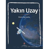 Yakın Uzay - Emre Sermutlu - TÜBİTAK Yayınları