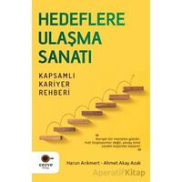 Hedeflere Ulaşma Sanatı - Kapsamlı Kariyer Rehberi - Ahmet Akay Azak - Cezve Kitap