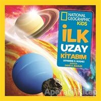 İlk Uzay Kitabım - National Geographic Kids - Catherine D. Hughes - Beta Kids