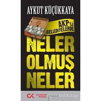 AKPli Belediyelerde Neler Olmuş Neler - Aykut Küçükkaya - Cumhuriyet Kitapları