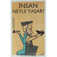 İnsan Neyle Yaşar? - Lev Nikolayeviç Tolstoy - İndigo Kitap